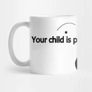 Your child is probably a socialist Mug